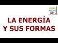 87. LA ENERGÍA Y SUS FORMAS