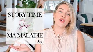 ♡ STORY TIME - SCLÉROSE EN PLAQUES