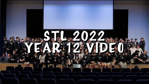 STL Year 12 Video 2022