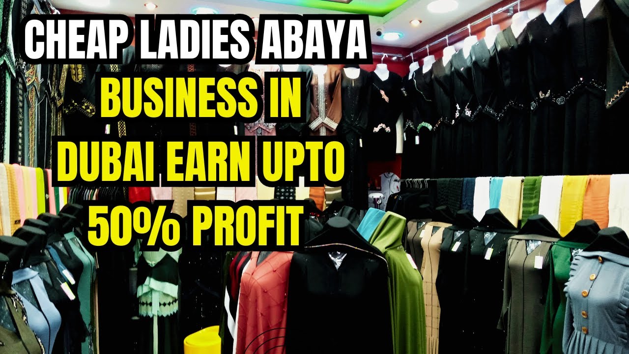 How to Start Ladies Abaya Business In Dubai UAE | Dubai Wholesale Burqa Market
