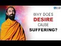 Why Does Desire cause Suffering? | Swami Mukundananda