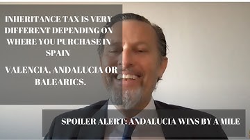 Comparing inheritance tax exemptions in Valencia, Andalucia and Balearics