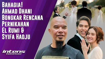 Ahmad Dhani Ungkap Rencana Pernikahan El Rumi & Syifa Hadju | Intens Investigasi | Eps 5841