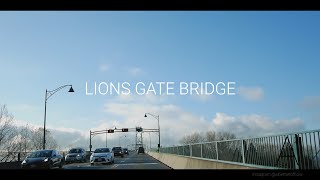 LIONS GATE BRIDGE NOVEMBER 2020 DRIVING VANCOUVER | ALBERT ART VIDEO + PHOTO | ALBERTART.NET