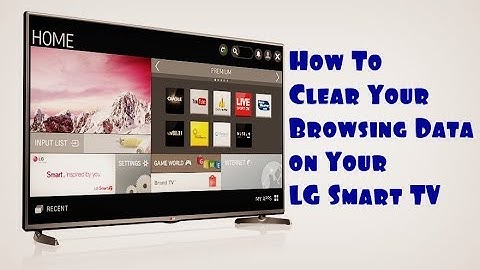 How to clear your browsing data on your LG Smart TV
