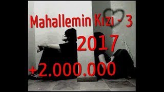 ♥ Mahallemin Kızı - 3  ♥ Damar Şiir ♥ 2017 ♥