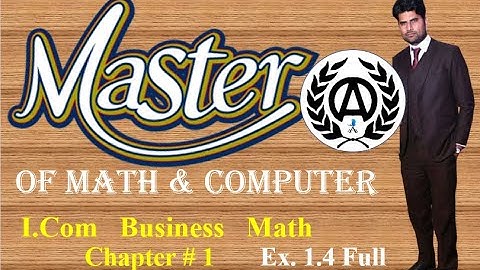 I.Com Math \ Business Math \ Exercise 1.4 Full
