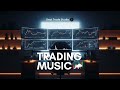 Steady Focus Music for Daily Trading Routines