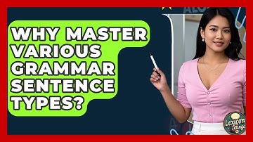 Why Master Various Grammar Sentence Types? - Lexicon Lounge