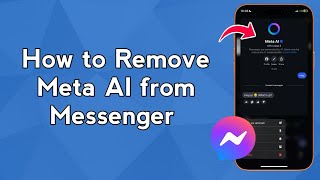 How to Remove Meta AI from Messenger (Quick Fix)