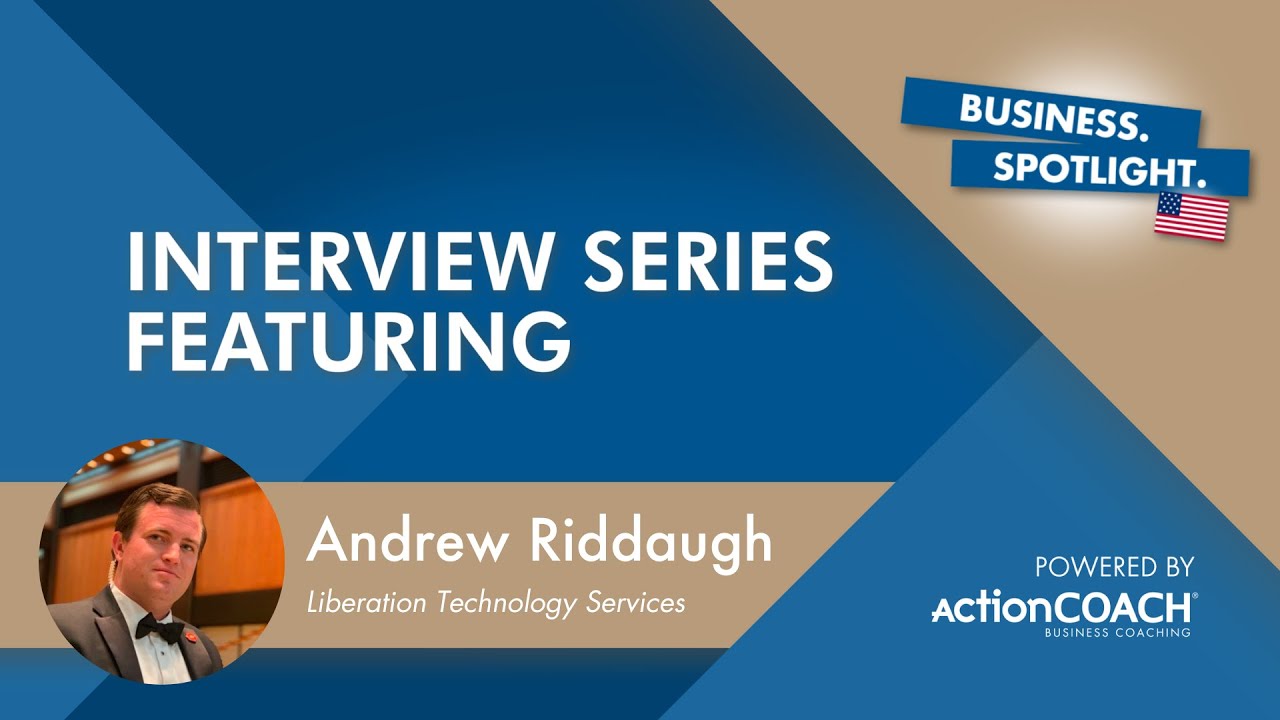 Spotlight Interview with Andrew Riddaugh from Liberation Technology Services- Presented by Tony Tona