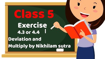 Class 5 Maths || Exercise 4.3 or 4.4 , Nikhilam formula