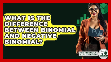 What Is The Difference Between Binomial And Negative Binomial? - The Friendly Statistician