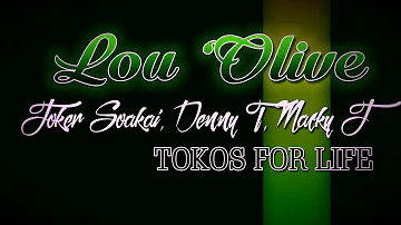 Tokos For Life - LOU 'OLIVE (Audio) ft Joker Soakai, Denny T & Macky