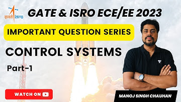 GATE & ISRO (ECE/EE)-2023 | Important Question Series | Control Systems | Part 1 | Manoj Singh