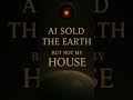 AI Sold The Earth But Not My HOUSE. #PlugSpaceAudio #House Music #scifi #techno #electronicmusic