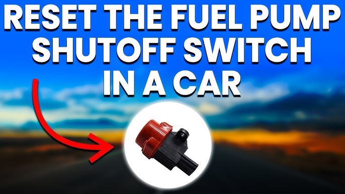 How to Reset Fuel Pump Shut off Switch: Easy Guide