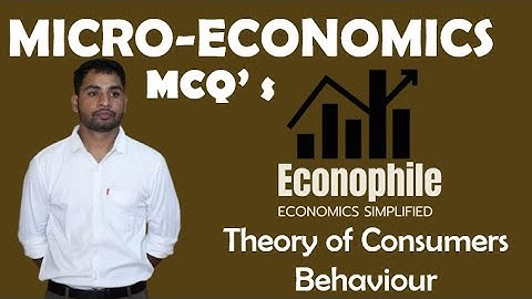 Consumers Behaviour MCQs Part 1 | Microeconomics | Econophile economics simplified
