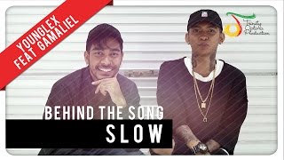 Young Lex feat. Gamaliél - Slow | Behind The Song