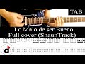 LO MALO DE SER BUENO - Cuarteto de Nos (ShaunTrack version): Full cover + TAB