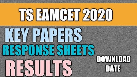 TS EAMCET KEY PAPERS |TS EAMCET RESULTS 2020 |TS EAMCET RESPONE SHEETS DOWNLOAD DATES |