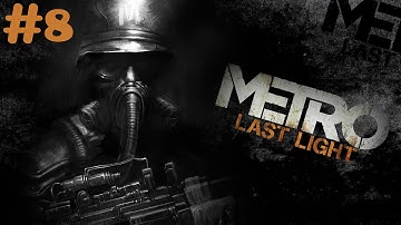 "Metro: Last Light Redux" walkthrough (Survival, Ranger Hardcore) #8 Echoes + all Collectibles