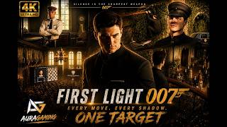 First Light 007 Gameplay Walkthrough Part 1 | The Mission Begins! (Part 2 Soon)