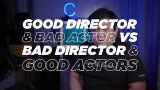 Good director with bad actors vs Bad director with good actors discussion