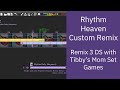 Rhythm heaven custom remix remix 3 ds with tibbys mom set games