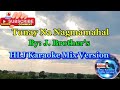 Tunay Na Nagmamahal By: J.Brother's ( HLJ Karaoke Mix Version) #satisfyingkaraoke#fypシ゚#hljkmv