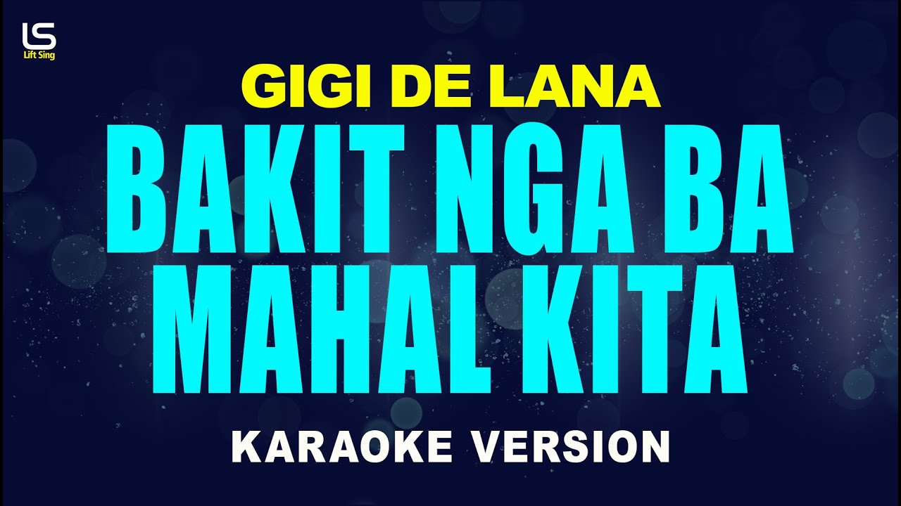 Bakit Nga Ba Mahal Kita - Gigi de Lana (Karaoke Version)