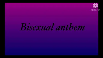 Bisexual anthem edit audio