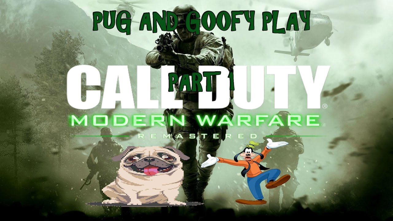 PUG & GOOFY PLAY MODERN WARFARE REMASTERED!! Part 1