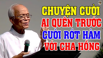 NGHE ĐỂ CƯỜI 😀NGẪM ĐỂ SỐNG | CHUYỆN SIÊU HÀI HƯỚC CỦA LM MICAE PHẠM QUANG HỒNG