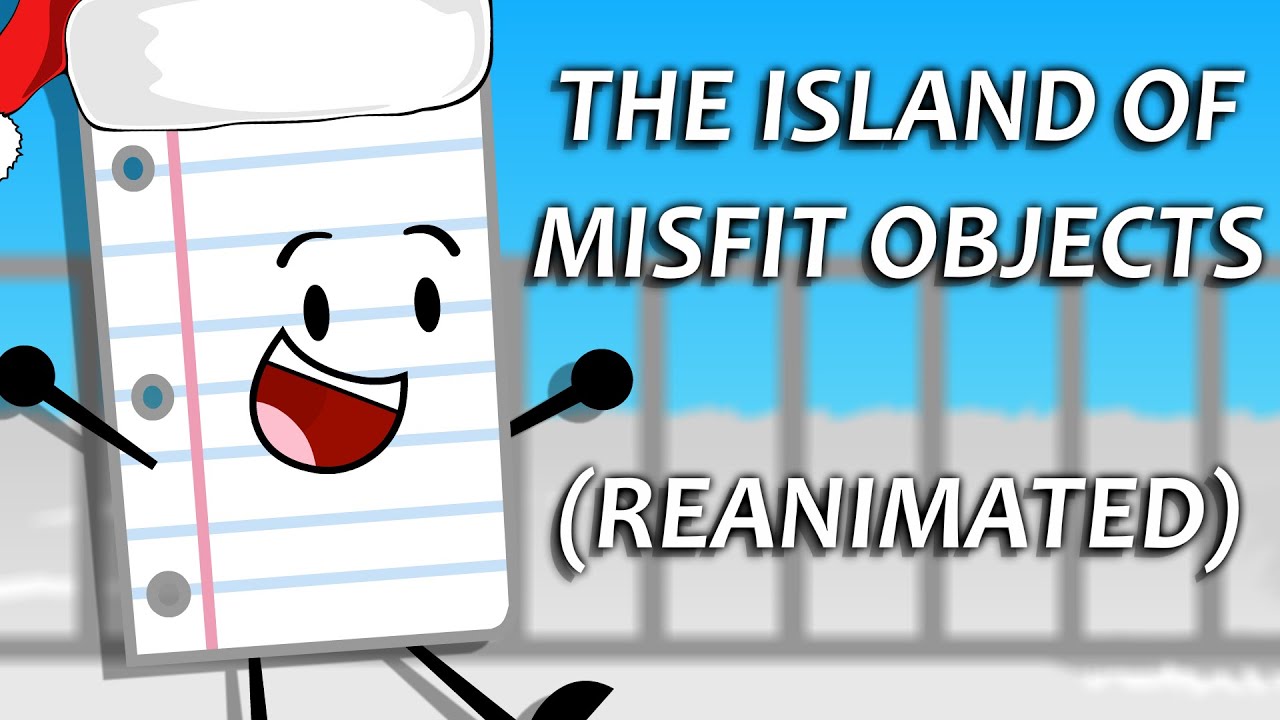 The Island Of Misfit Objects REANIMATED - YouTube