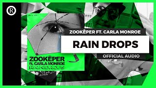 Zookëper "Rain Drops" (feat. Carla Monroe) [Official Audio]