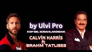 Calvin Harris x İbrahim Tatlıses Kim Bu Gözlerindeki Yabancı, Let's Go 2024 #ibrahimtatlıses #kopgel Resimi