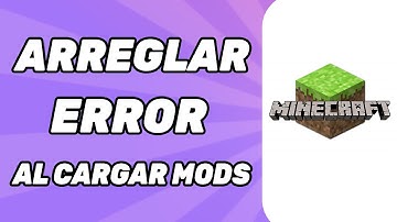 Cómo Arreglarlo Error Al Cargar Mods Minecraft 2025