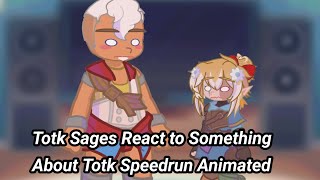 Tears of the Kingdom Sages React to Something About Totk Speedrun Animated