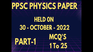 PPSC Physics Lecturer 2022 paper solution | Part - 1 | 30-10-2022 | The Science Fusion