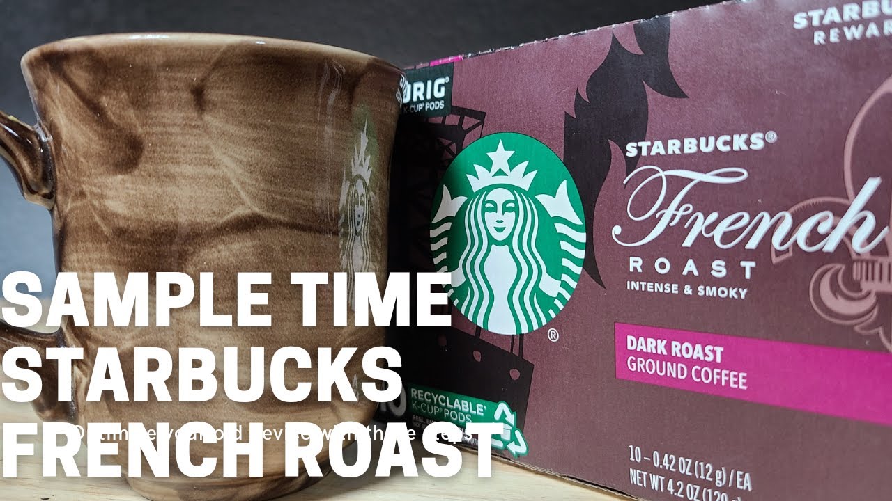 STARBUCKS FRENCH ROAST K CUP REVIEW YouTube