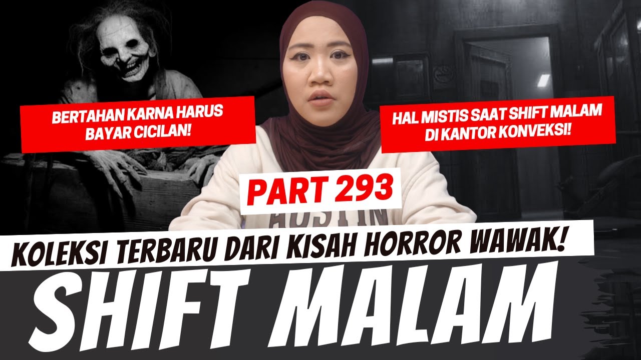 SHIFT MALAM - KHW PART 293