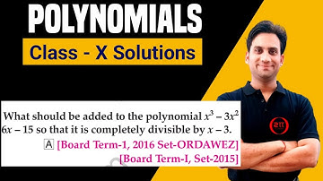 What should be added to the polynomial x^3 - 3x^2 + 6x - 15 so that it is completely divisible by