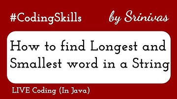 How to find Longest and Smallest word in a String | Coding Skills