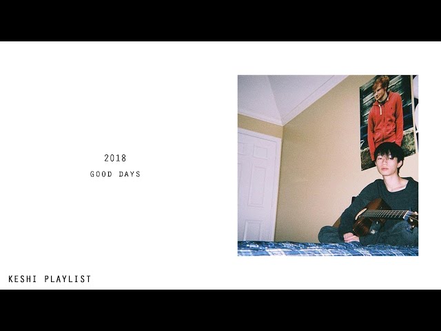Keshi - Playlist Album2018 - Good days [Full Album] class=