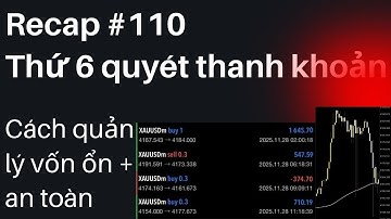 Recap #110 - Thứ 6 quét Thanh Khoản - cách bảo về vốn