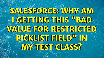 Salesforce: Why am I getting this "bad value for restricted picklist field" in my test class?