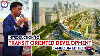 Transit Oriented Development (TOD) Fundamentals – Sovan Sieng