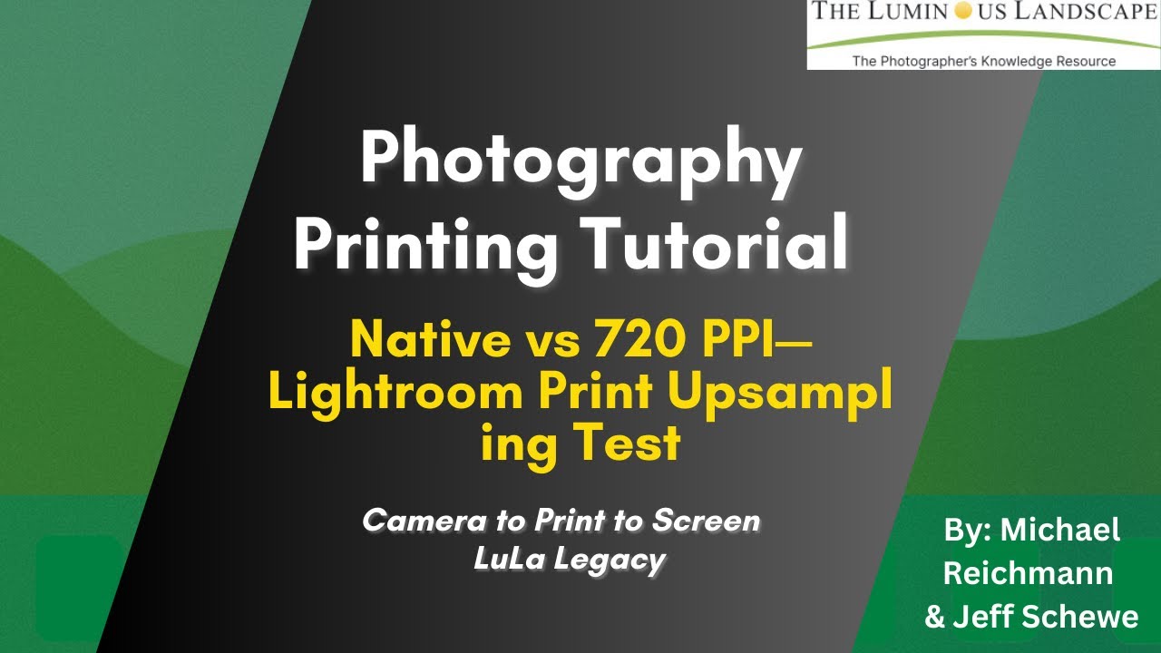 Photography Printing Tutorial: Native vs 720 PPI—Lightroom Print Upsampling Test |LuLa Legacy