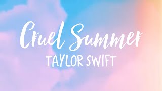 Cruel Summer - Taylor Swift (Lyric Video)